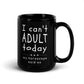 I Can't Adult Today