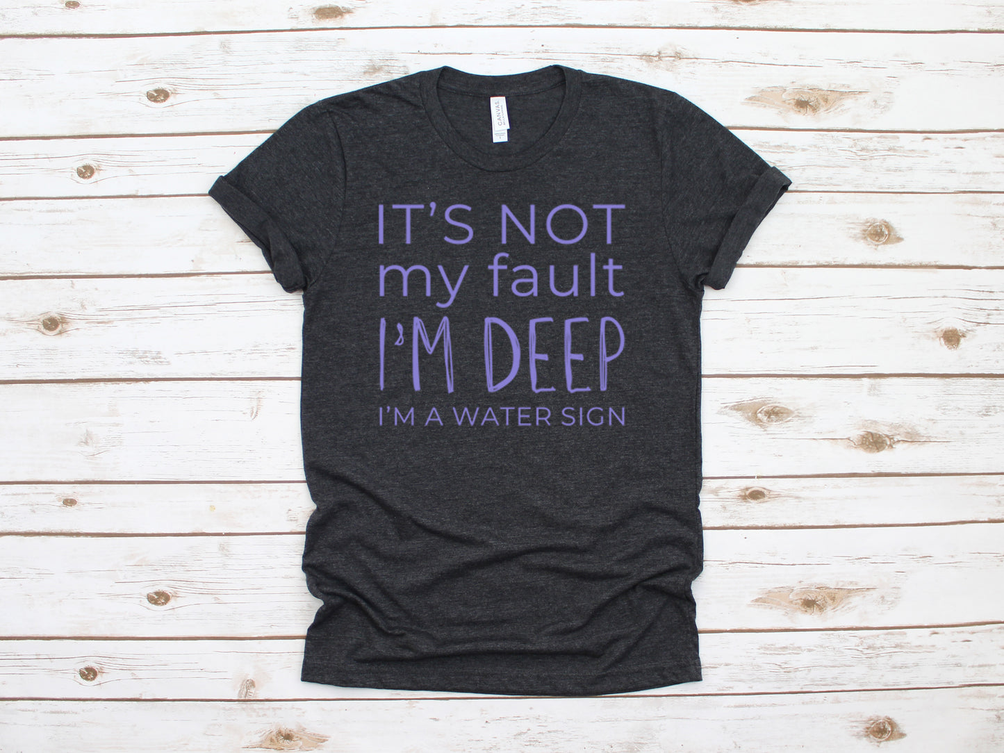 It's Not My Fault I'm Deep - I'm a Water Sign