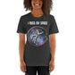 I Need My Space - Unisex Tee