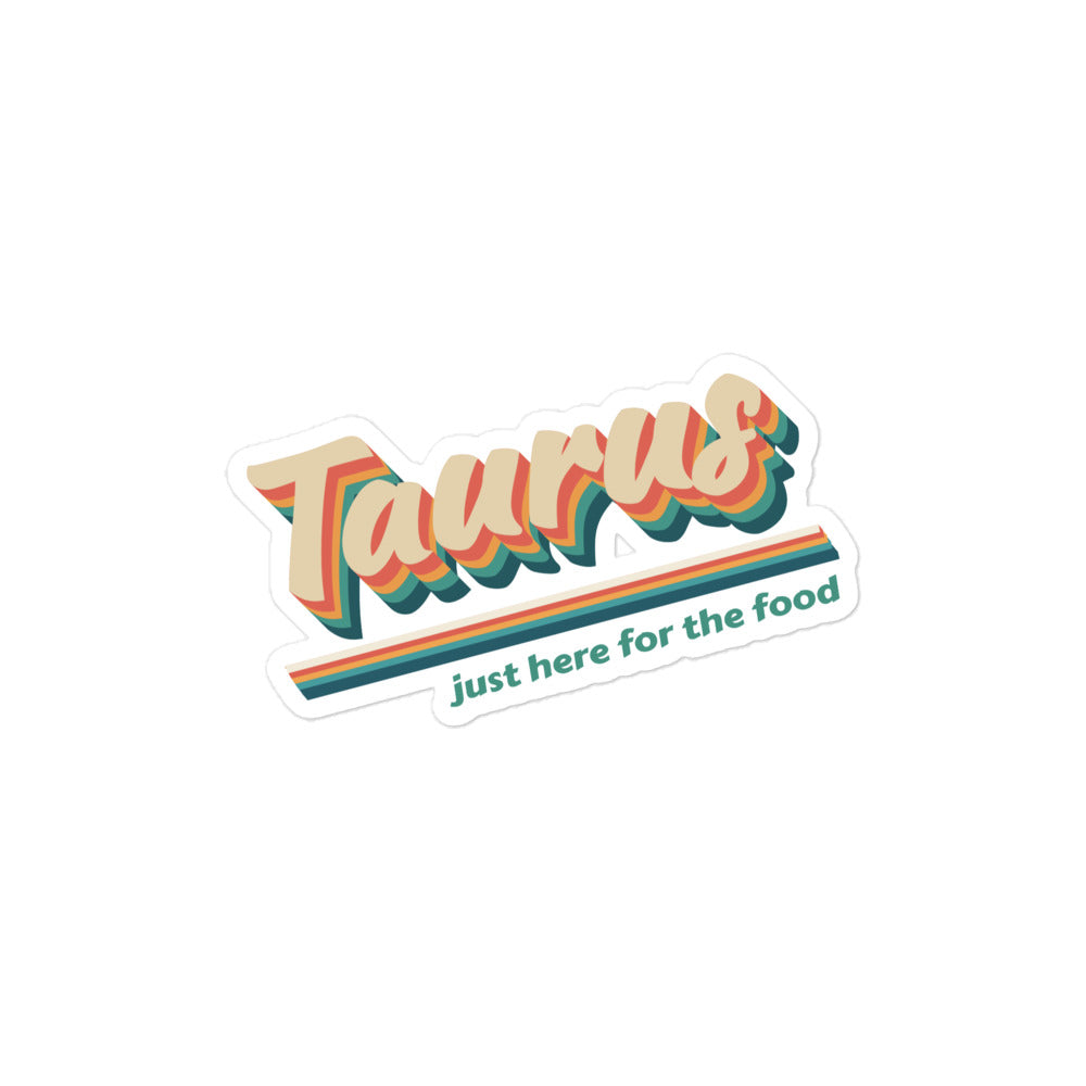 Taurus - Just Here for the Food Stickers